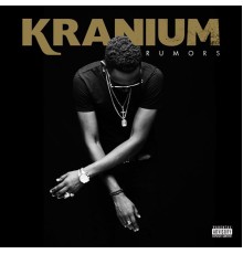 Kranium - Rumors