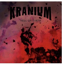 Kranium - Hell on Earth