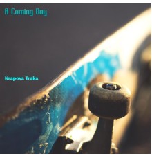 Krapova Traka - A Coming Day