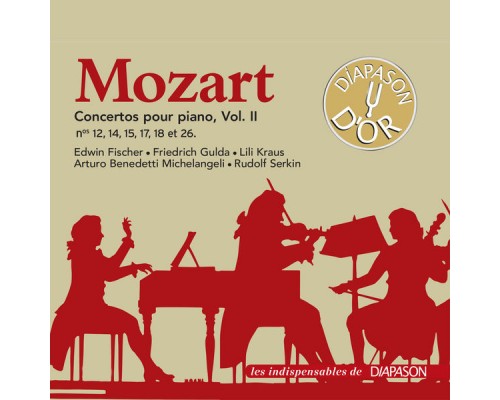 Kraus, Serkin, Fischer, Gulda, Benedetti Michelangeli - Mozart: Concertos pour piano 12, 14, 15, 17, 18, 26 Kraus, Serkin, Fischer, Gulda, Benedetti Michelangeli - Mozart: Concertos pour piano 12, 14, 15, 17, 18, 26