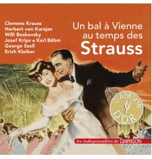 Krauss, Karajan, Boskovsky, Krips, Böhm, Szell, Kleiber - Strauss: Bal à Vienne au temps des Strauss (Rec. 1932-1961)