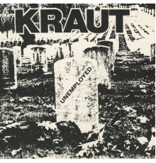 Kraut - Unemployed
