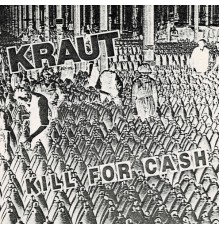 Kraut - Kill For Cash