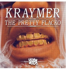 Kraymer - The Pretty Flacko EP