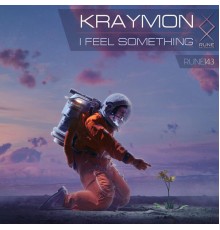 Kraymon - I Feel Something