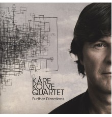 Kåre Kolve Quartet - Further Directions