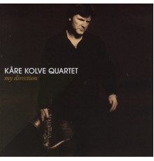 Kåre Kolve Quartet - My Direction