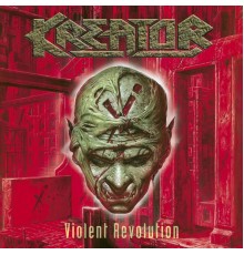 Kreator - Violent Revolution