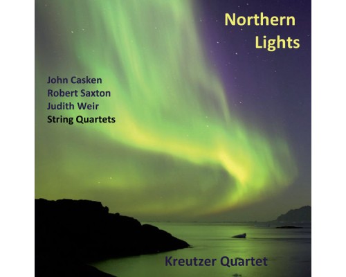 Kreutzer Quartet - Kreutzer Quartet: Northern Lights (British String Quartets)