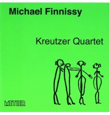 Kreutzer Quartet - Finnissy, M.: Works for String Quartet