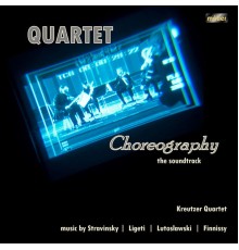 Kreutzer Quartet - Quartet Choreography Soundtrack