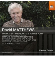 Kreutzer Quartet - Matthews: Complete String Quartets, Vol. 4
