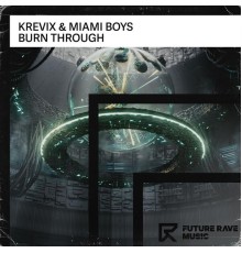 Krevix & Miami Boys - Burn Through