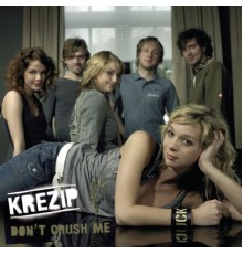 Krezip - Don't Crush Me