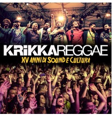 Krikka Reggae - 15 Anni di Sound e Cultura (Live)