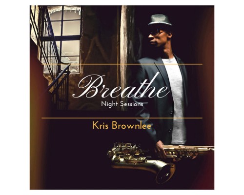 Kris Brownlee - Breathe: Night Sessions