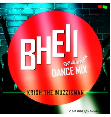 Krish The Muzzikman - Bheii Oooooowww Dance Mix
