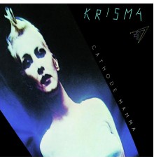 Krisma - Cathode Mamma