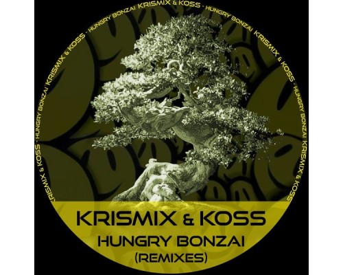 Krismix & Koss - Hungry Bonzai (Remixes)