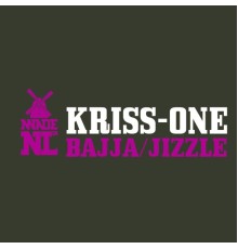 Kriss-One - Bajja / Jizzle