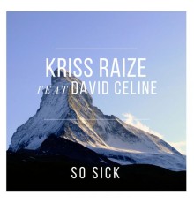 Kriss Raize - So Sick