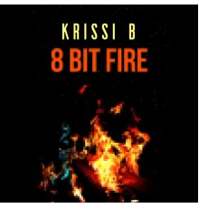 Krissi B - 8 Bit Fire