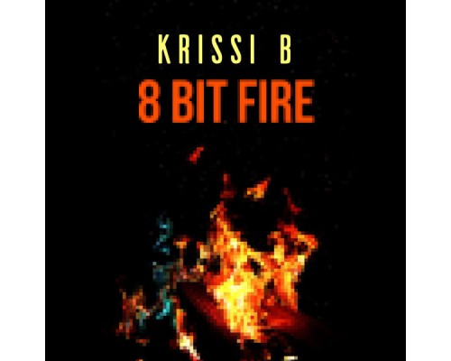 Krissi B - 8 Bit Fire