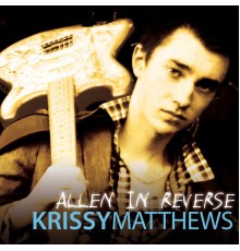 Krissy Matthews - Allen In Reverse