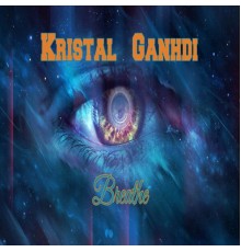 Kristal Gandhi - Breathe