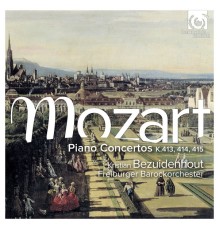 Kristian Bezuidenhout - Freiburger Barockorchester - Mozart : Piano Concertos, K.413, 414, 415