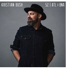 Kristian Bush - 52 | ATL x BNA