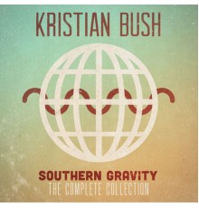 Kristian Bush - Southern Gravity (The Complete Collection)