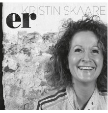 Kristin Skaare - Er