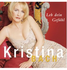 Kristina Bach - Leb dein Gefühl