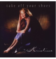 Kristine - Take Off Your Shoes