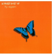 Kristine W. - Fly Again Remixes