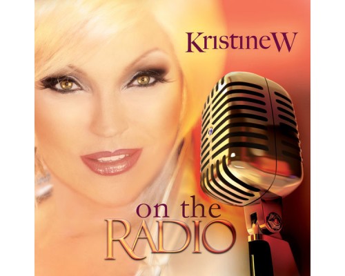 Kristine W - On the Radio