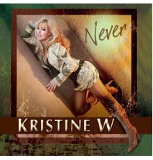 Kristine W - Never (The Remixes)