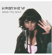 Kristine W. - Save My Soul