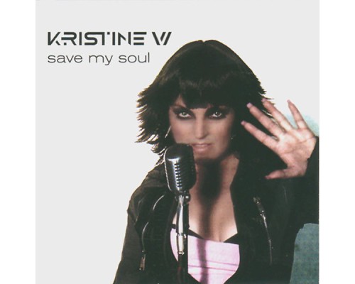 Kristine W. - Save My Soul