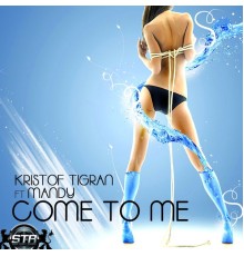 Kristof Tigran - Come to Me