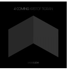 Kristof Tigran - 4 Coming