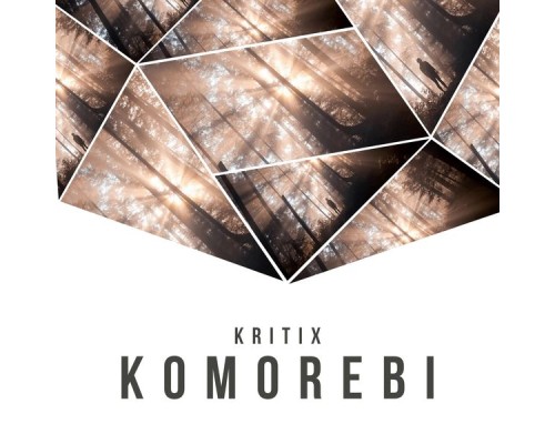 Kritix - Komorebi EP