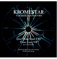 Kromestar - Parallel Sounds (VIPS) (V.I.P)