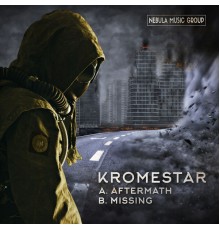 Kromestar - Aftermath / Missing (Original Mix)