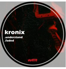 Kronix - understand / faded (Original Mix)