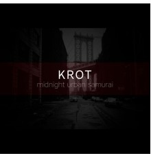 Krot - Midnight Urban Samurai