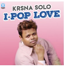 Krsna Solo - I-Pop Love