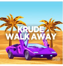 Krude - Walk Away