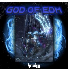 Kruky - God Of EDM